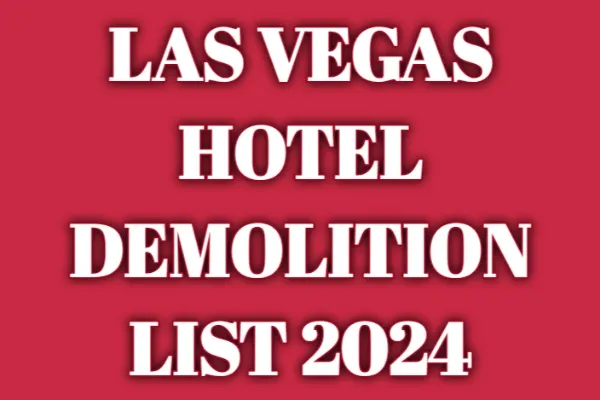 Las Vegas Hotel Demolition List 2024