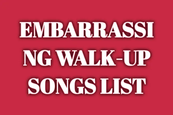 Embarrassing Walk-Up Songs List