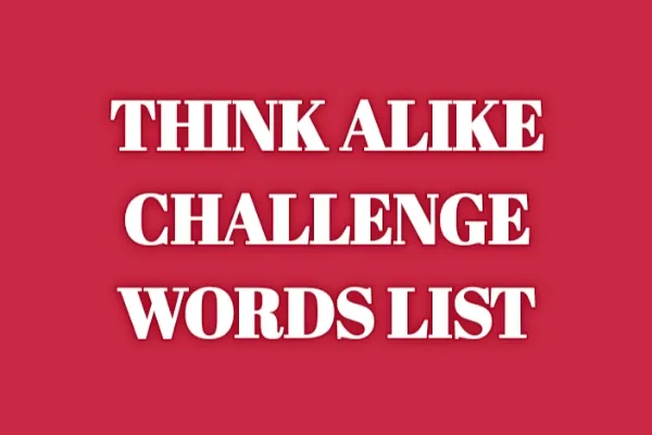 Think Alike Challenge Words List