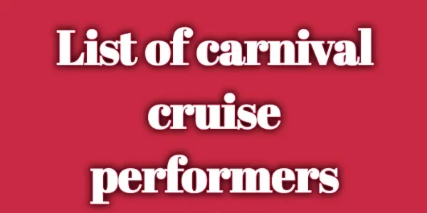 List of Carnival Cruise Performers 2024